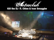 Astropolis 2007 - Kill The DJ feat. Chloe & Ivan Smagghe