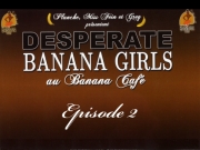 Banana Caf� - Desperate Banana Girls #2