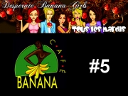 Banana Caf� - Desperate Banana Girls #5