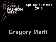 Gregory Merfi - Cyprus Fashion Week 2009