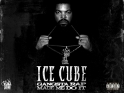 Ice Cube - Gangsta Rap Made Me Do It