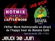 Priscilla Betti, DJ Kastilla, Christophe Guillarm�, Magalie Madisson - Afterwork Hotmix Radio au Banana
