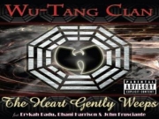 Wu Tang Clan - The Heart Gently Weeps (Explicit)
